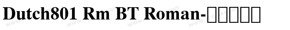 Dutch801 Rm BT Roman字体转换